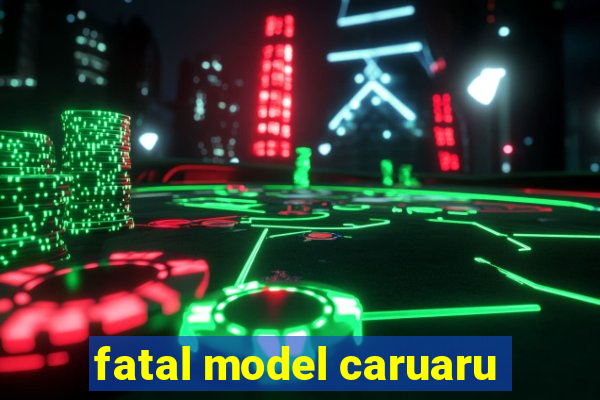 fatal model caruaru